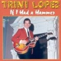 Trini Lopez - If I Had A Hammer