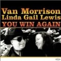 Van Morrison - You Win Again