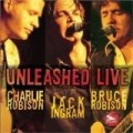 Charlie Robison - Unleashed Live