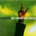 Scooter - We Bring the Noise