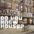 Various - Do You Know House: Dance Tracks
