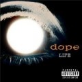 Dope - Life