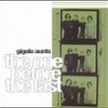 Gigolo Aunts - The One Before the Last