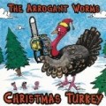 Arrogant Worms - Christmas Turkey