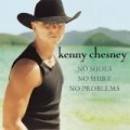 Kenny Chesney - No Shoes, No Shirt, No Problem
