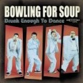 Bowling For Soup - Drunk Enough to Dance