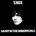 T Rex - Dandy in the Underworld