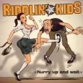 Riddlin Kids - Hurry Up And Wait