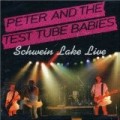 Peter & Test Tube Babies - Schwein Lake Live