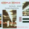 Simple Minds - Sons And Fascination;Sister Feelings Call