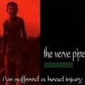 Verve Pipe - I've Suffered a Head Injury