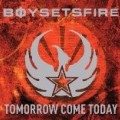 Boy Sets Fire - Tomorrow Come Today (Ltd. Edition inkl. DVD)