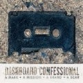 Dashboard Confessional - Mark a Mission a Brand a Scar