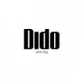 Dido - White Flag / Life for Rent