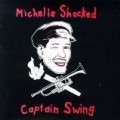 Michelle Shocked - Captain Swing