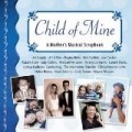 Various Artists - Child of Mine: A Mother Musical Scrapbook