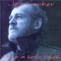 Joe Cocker - Have a Little Faith in Me