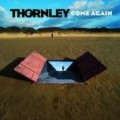 Thornley - Come Again