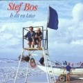 Stef Bos - Is Dit Nu Later