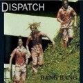 Dispatch - Bang Bang