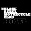 Black Rebel Motorcycle Club - Howl