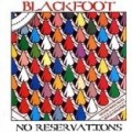 Blackfoot - NO RESERVATIONS