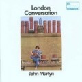 John Martyn - London Conversation