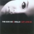 Goo Goo Dolls - Let Love in