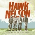 Hawk Nelson - Smile It's the End of the World
