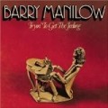 Barry Manilow - Tryin to Get the Feeling