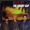 Heaven 17 - The Luxury Gap