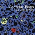 Cocteau Twins - Four Calendar Cafe