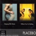 Placebo - Coffret 2 CD : Sleeping With Ghosts / Whithout You I'm Nothing