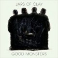 Jars of Clay - Good Monsters