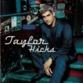 Taylor Hicks - Taylor Hicks