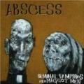 Abscess - Seminal Vampires & Maggot Men [DE Import]