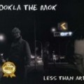 Ookla the Mok - OOKLA THE MOK LESS THAN ART