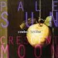 Cowboy Junkies - Pale Sun Crescent Moon