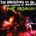 The Presidents Of The United States Of America - Pure Frosting