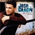 Josh Gracin - We Weren't Crazy