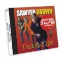 Sawyer Brown - Drive Me Wild / Six Days on the Road