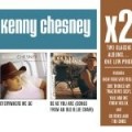Kenny Chesney - X2: Everywhere We Go / Be As You Are