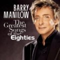 Barry Manilow - Greatest Songs of the Eighties (Snys)