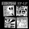 Subhumans - Ep-Lp (Reis)