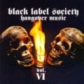 Black Label Society - Hangover Music /Vol.6