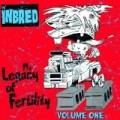 the inbreds - Legacy Of Fertility Vol. 1: A Family Affair