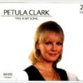 Petula Clark - Clark,Petula This Is My Song,White-Collection 2CD