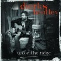 Dierks Bentley - Up on the Ridge