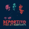 Deportivo : Ivres et Débutants, l'album le 21 février
