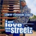 Daz Dillinger - I Got Love In These Streetz